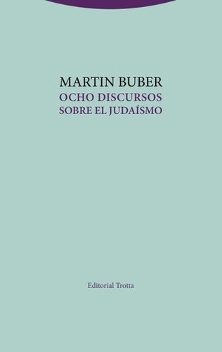 Ocho Discursos Sobre El Judaismo - Martin Buber