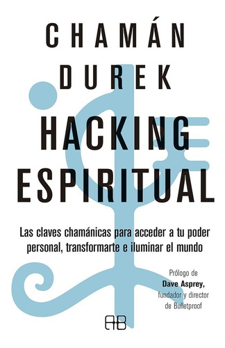 Hacking Espiritual  - Chaman Durek