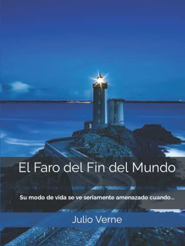 El Faro Del Fin Del Mundo: Su Modo De Vida Se Ve Seriamente