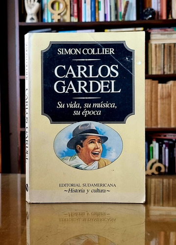 Carlos Gardel Su Vida, Su Música, Su Época- Collier