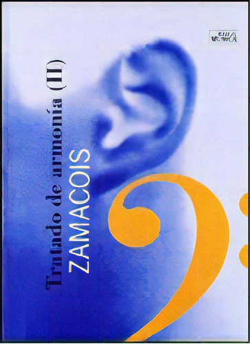 Tratado De Armonia (ii), De Zamacois, Joaquim. Editorial Idea Musica, Tapa Blanda En Español