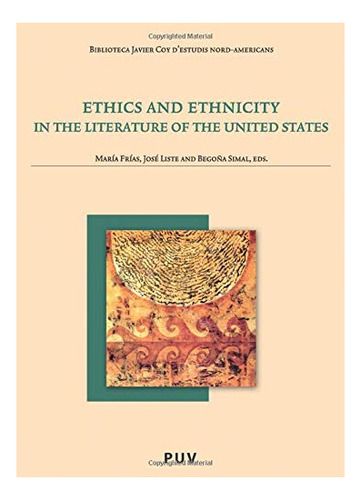 Libro Ethics And Ethnicity In The Literatura Of Th  De Frias