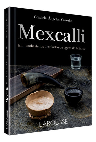 Libro De Cocina Mexcalli (mezcal) Editorial Laorusse P. Dura