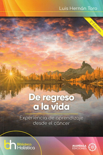 De Regreso A La Vida (2ã⪠Ed.), De Hernán Toro, Luis. Editorial Mandala Ediciones, Tapa Blanda En Español