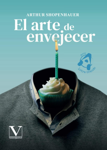 Libro: El Arte De Envejecer (ensayo) (spanish Edition)