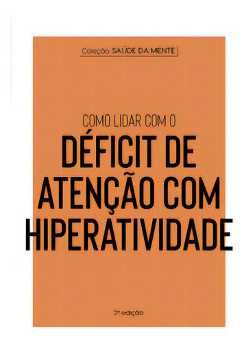 Como Lidar Com O Déficit De Atenção Com Hiperatividade, De Cultural, Astral. Editora Astral Cultural, Capa Mole, Edição 2 Em Português, 2023