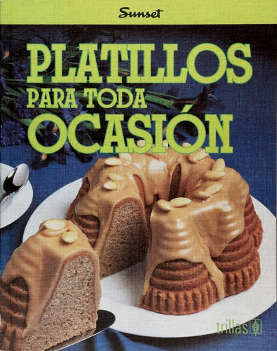 Platillos Para Toda Ocasión, De Sunset, Trillas., Vol. 1. Editorial Trillas, Tapa Blanda, Edición 1a En Español, 1996