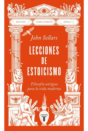 Lecciones De Estoicismo - John Sellars - Taurus