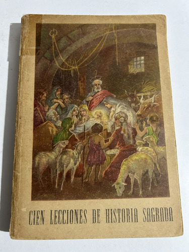 Libro Cien Lecciones De Historia Sagrada - Juan Scavia