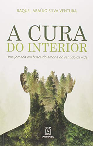 Libro Cura Do Interior A Uma Jornada Em Busca Do Amor E Do S