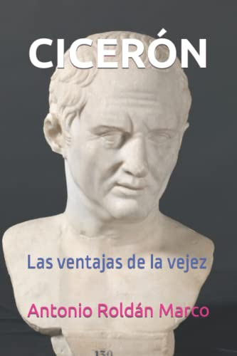 Ciceron: Las Ventajas De La Vejez