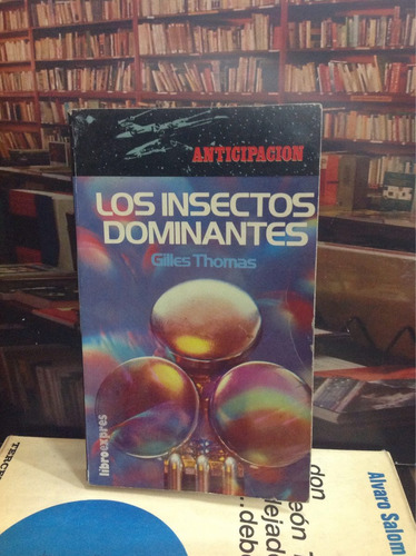 Los Insectos Dominantes -  Gilles Thomas -  Novela Ficción