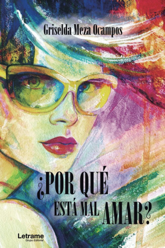 Libro: ¿por Qué Está Mal Amar? (novela) (edición En Español)