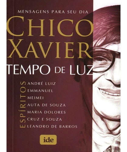 Tempo De Luz, de Xavier, Francisco Cândido. Editora Instituto de Difusão Espírita, capa mole em português, 2019