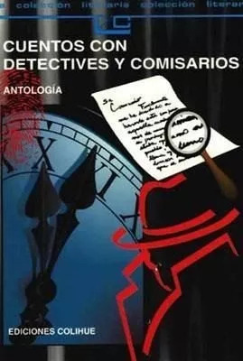 Antologia: Cuentos Con Detectives Y Comisarios