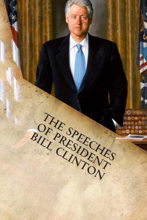 Libro The Speeches Of President Bill Clinton - President ...