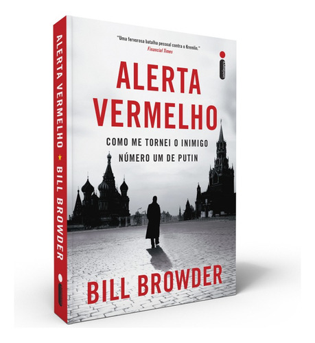 Alerta Vermelho: Como Me Tornei o Inimigo Número Um de Putin, de Browder, Bill. Editora Intrínseca Ltda.,Simon & Schuster, capa mole em português, 2016