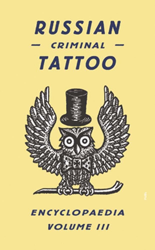 Libro: Enciclopedia De Tatuaje Criminal Ruso Volumen Iii