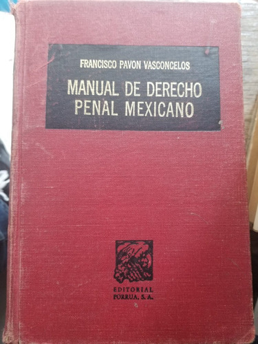 Manual De Derecho Penal Mexicano  Francisco Pavón Vasconcelo