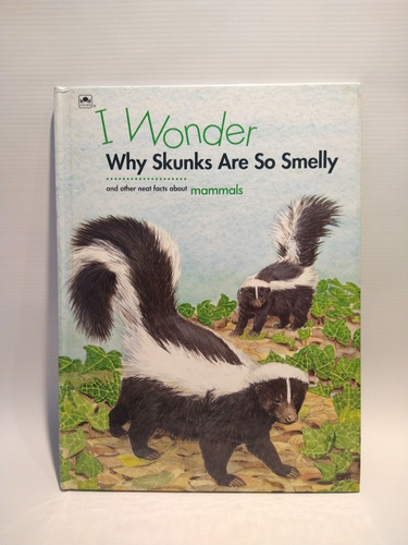 I Wonder Why Skunks Are So Smelly  De Ford Gonzalez Golden 