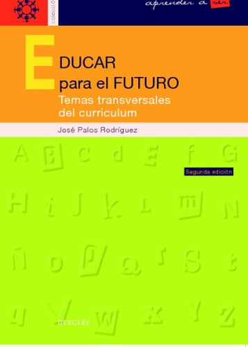 Educar Para El Futuro:temas Transversales Del Currículum
