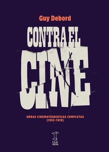 Libro - Contra El Cine - Guy Debord - Ed. Caja Negra