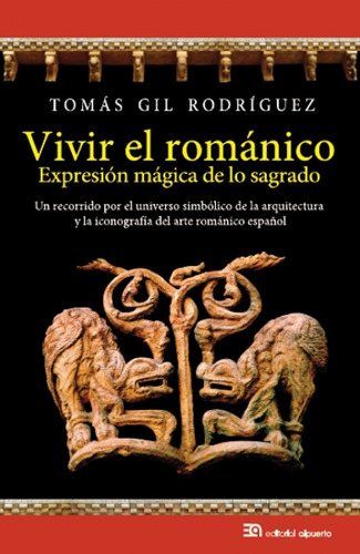 Libro Vivir El Románico, Expresión Mágica De Lo Sagrado