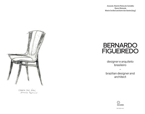 Bernardo Figueiredo: designer e arquiteto brasileiro, de Santos, Maria Cecília Loschiavo dos. Editorial EO Editora LTDA, capa dura em português, 2021