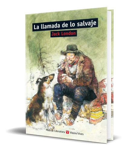 La Llamada De Lo Salvaje, De Jack, London. Editorial Vicens-vives, Tapa Blanda En Español, 2012