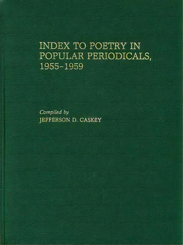 Index To Poetry In Popular Periodicals, 1955-1959, De Jefferson D. Caskey. Editorial Abc Clio, Tapa Dura En Inglés