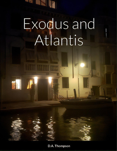 Exodus And Atlantis, De Thompson, Daniel. Editorial Lulu Pr, Tapa Blanda En Inglés