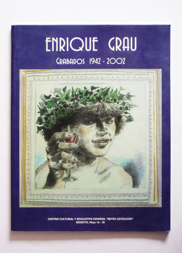 Enrique Grau - Grabados 1942-2002 