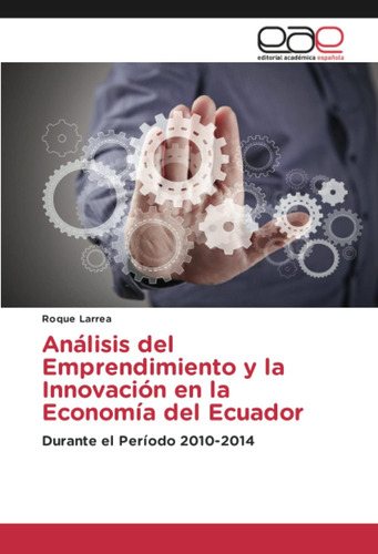 Libro: Análisis Del Emprendimiento Y La Innovación En La Eco