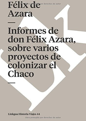 Libro Informes De Don Félix Azara, Sobre Varios Proyect Lhs2