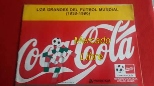 Álbum Los Grandes Del Futbol Italia 90 Coca Cola  Original !