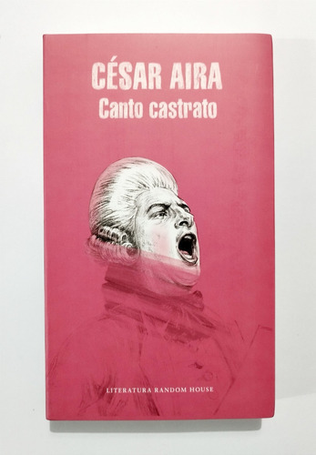 Canto Castrato - César Aira