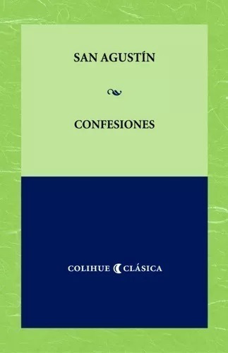 Confesiones - San Agustin - Colihue 