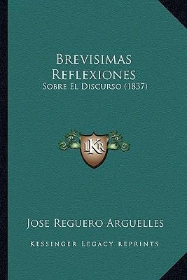 Libro Brevisimas Reflexiones : Sobre El Discurso (1837) -...