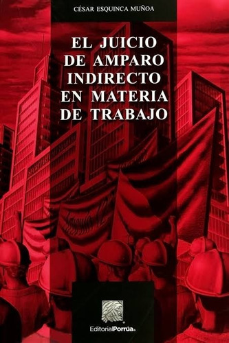 El Juicio De Amparo Indirecto En Materia De Trabajo Esquinca