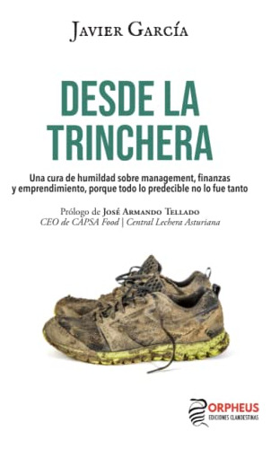 Desde La Trinchera: Una Cura De Humildad Sobre Management Fi