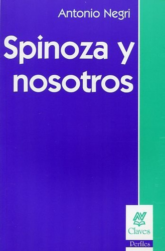 Spinoza Y Nosotros