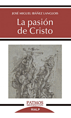 Libro La Pasión De Cristo - Ibañez Langlois, Jose Miguel