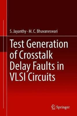 Test Generation Of Crosstalk Delay Faults In Vlsi Circuit...