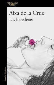 Las Herederas - Aixa De La Cruz
