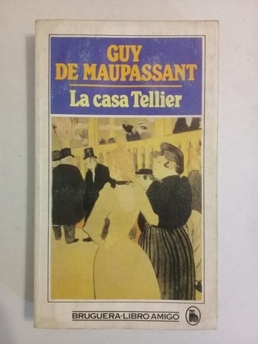 La Casa Tellier - Guy De Maupassant - Edit Bruguera