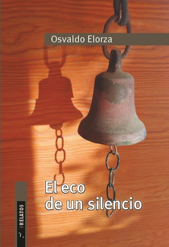 Libro El Eco De Un Silencio - Elorza, Osvaldo
