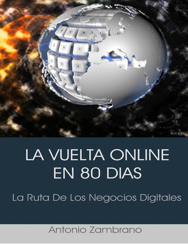 Libro: La Vuelta Online En 80 Dias: La Ruta De Los Negocios 