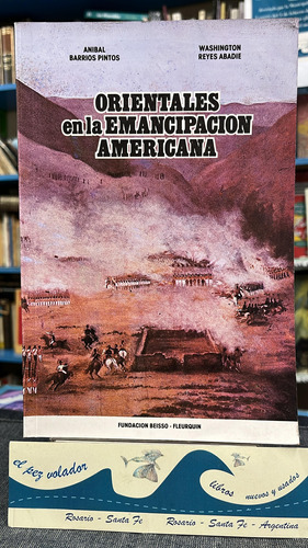 Orientales En La Emancipación Americana - Pintos/abadie 