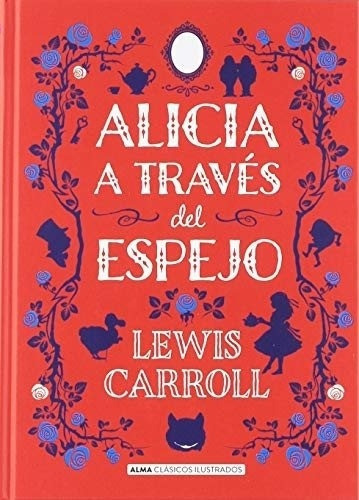 Alicia A Traves Del Espejo - Clasicos Ilustrados - Lewis Car