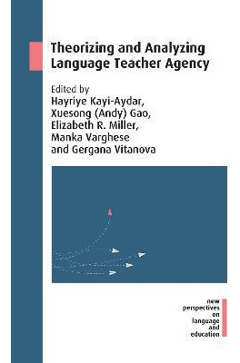 Libro Theorizing And Analyzing Language Teacher Agency - ...